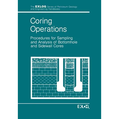 Coring Operations: Procedures for Sampling and Analysis of Bottomhole and Sidewell Cores - Paperback