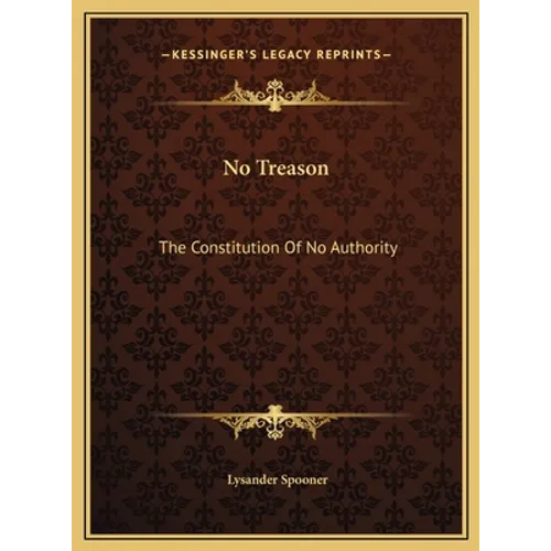 No Treason: The Constitution Of No Authority - Hardcover
