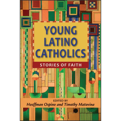 Young Latino Catholics: Stories of Faith - Paperback