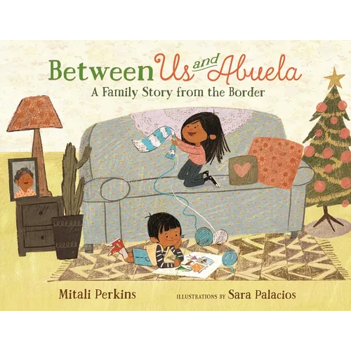 Between Us and Abuela: A Family Story from the Border - Paperback