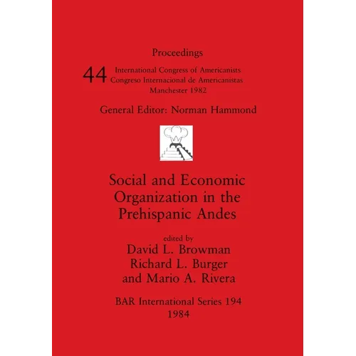 Social and Economic Organization in the Prehispanic Andes - Paperback