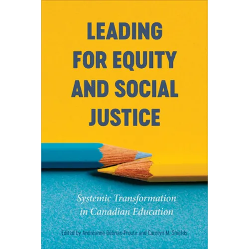 Leading for Equity and Social Justice: Systemic Transformation in Canadian Education - Paperback
