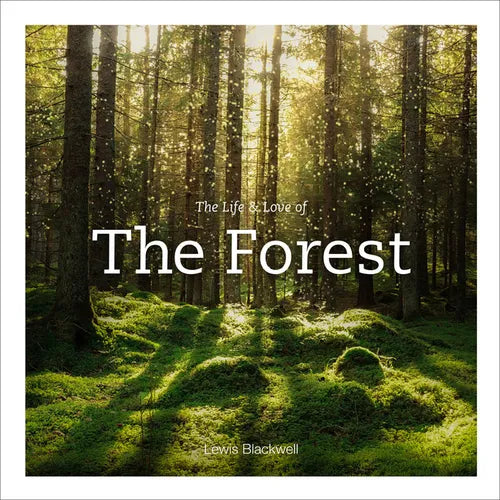 The Life & Love of the Forest: Photographs - Hardcover