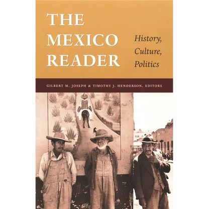 The Mexico Reader: History, Culture, Politics - Paperback