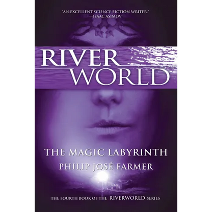 The Magic Labyrinth: The Fourth Book of the Riverworld Series - Paperback