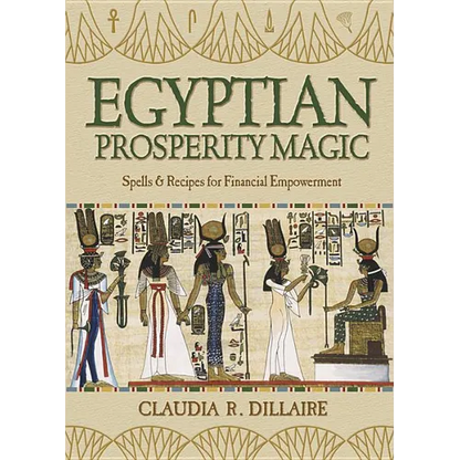 Egyptian Prosperity Magic: Spells & Recipes for Financial Empowerment - Paperback