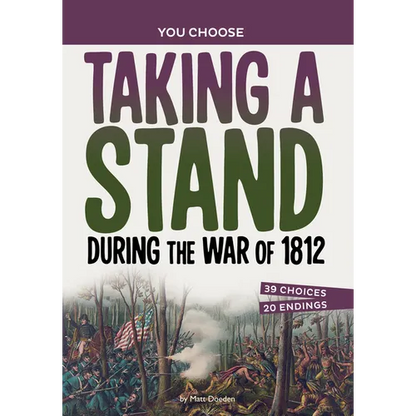 Taking a Stand During the War of 1812: A History Seeking Adventure - Paperback