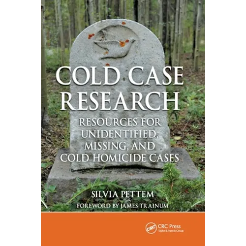 Cold Case Research Resources for Unidentified, Missing, and Cold Homicide Cases - Paperback