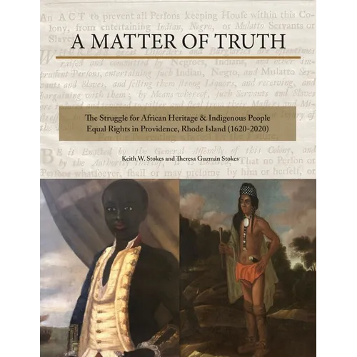 A Matter of Truth- The Struggle for African Heritage & Indigenous People Equal Rights in Providence, Rhode Island (1620-2020) - Paperback