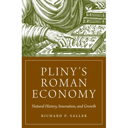 Pliny's Roman Economy: Natural History, Innovation, and Growth - Hardcover