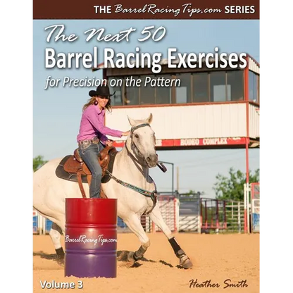 The Next 50 Barrel Racing Exercises for Precision on the Pattern - Paperback