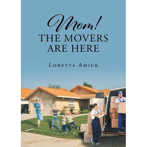 Mom! The Movers are Here - Paperback