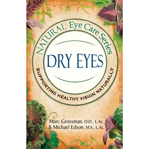 Natural Eye Care Series: Dry Eyes: Dry Eye - Paperback