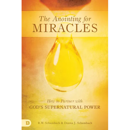 The Anointing for Miracles: How to Partner with God's Supernatural Power - Paperback