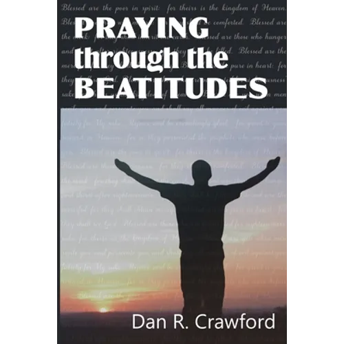Praying Through the Beatitudes - Paperback