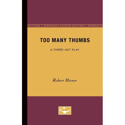Too Many Thumbs: A Three-Act Play - Paperback
