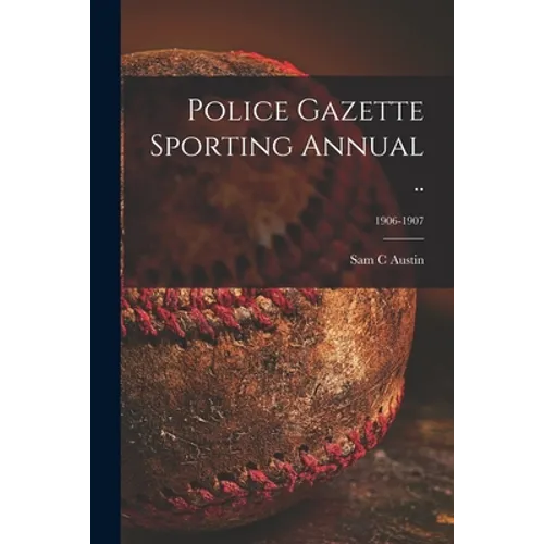 Police Gazette Sporting Annual ..; 1906-1907 - Paperback