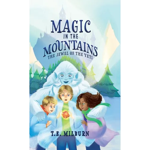 Magic in the Mountains: The Jewel of the Yeti - Hardcover