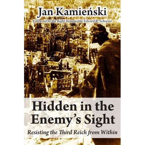 Hidden in the Enemy's Sight: Resisting the Third Reich from Within - Paperback