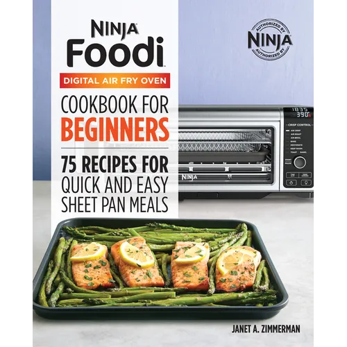 The Official Ninja Foodi Digital Air Fry Oven Cookbook: 75 Recipes for Quick and Easy Sheet Pan Meals - Paperback