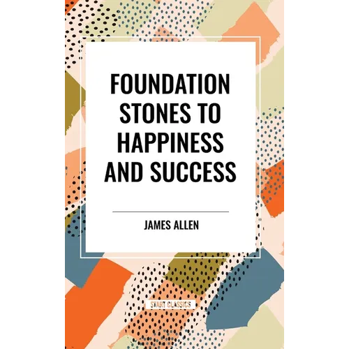 Foundation Stones to Happiness and Success - Hardcover