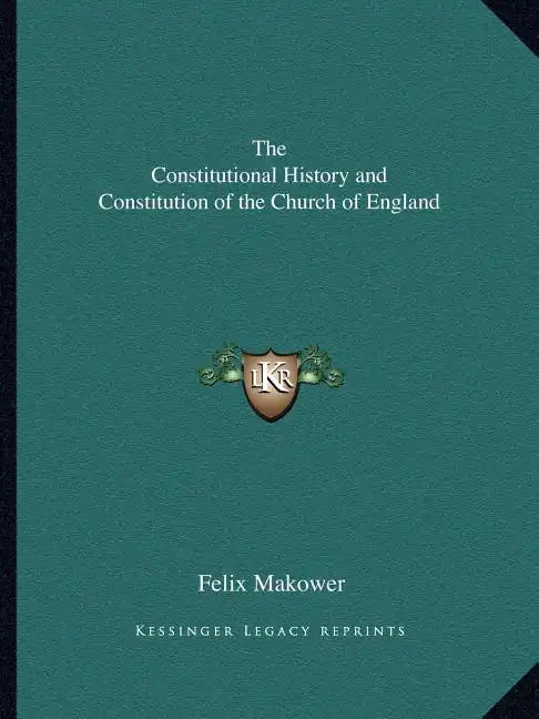 The Constitutional History and Constitution of the Church of England - Paperback