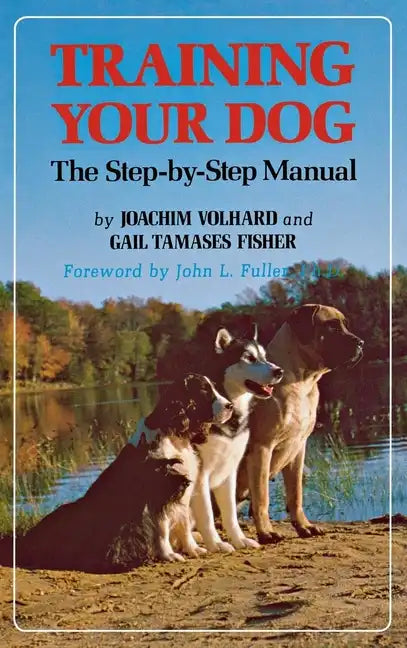 Training Your Dog: The Step-By-Step Manual - Hardcover