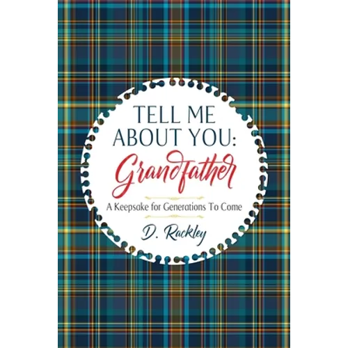 Tell Me About You, Grandfather: A Keepsake For Generations To Come - Paperback
