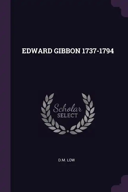 Edward Gibbon 1737-1794 - Paperback