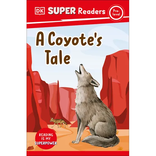 DK Super Readers Pre-Level a Coyote's Tale - Hardcover