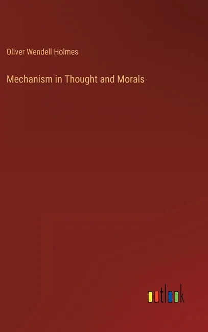 Mechanism in Thought and Morals - Hardcover
