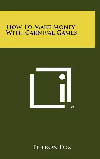 How To Make Money With Carnival Games - Hardcover