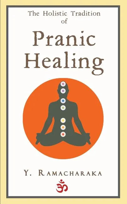 The Holistic Tradition of Pranic Healing - Paperback