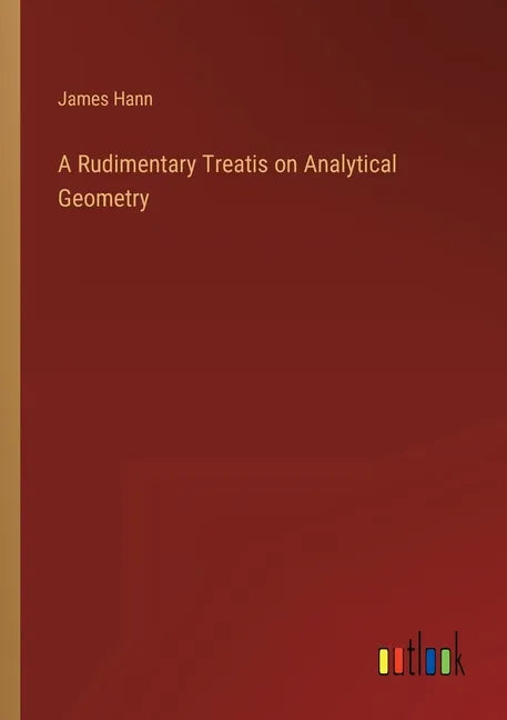 A Rudimentary Treatis on Analytical Geometry - Paperback