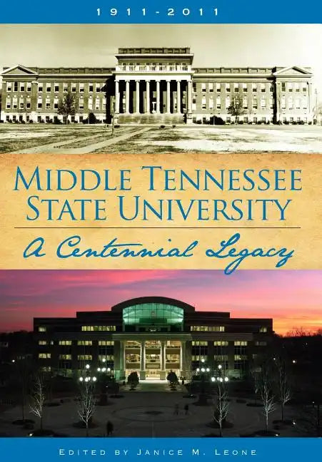 Middle Tennessee State University: A Centennial Legacy - Hardcover