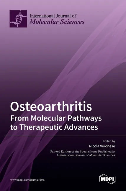 Osteoarthritis: From Molecular Pathways to Therapeutic Advances - Hardcover