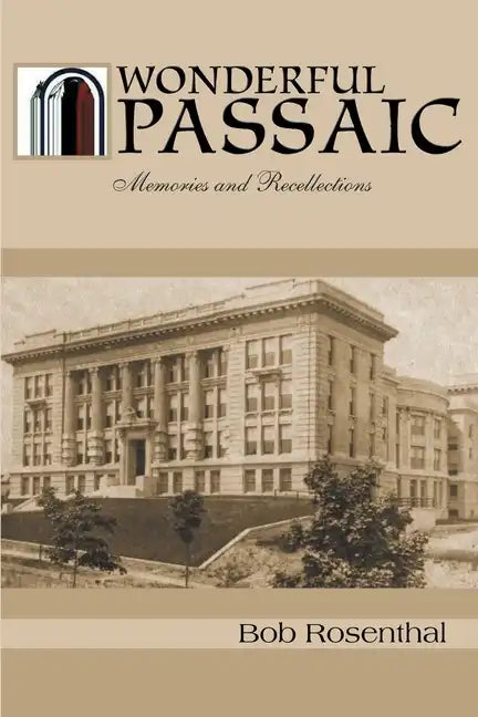 Wonderful Passaic: Memories and Recollections - Paperback