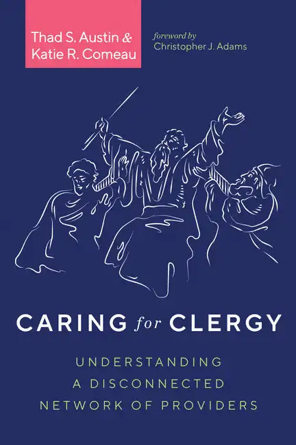 Caring for Clergy: Understanding a Disconnected Network of Providers - Paperback