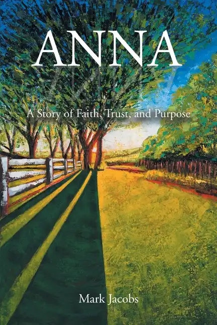 Anna: A Story of Faith, Trust, and Purpose - Paperback