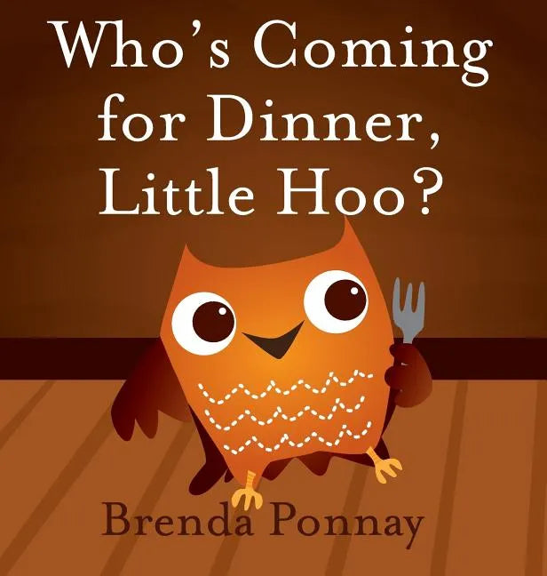 Who's Coming for Dinner, Little Hoo? - Hardcover