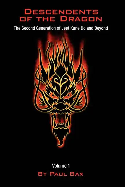 Descendents of the Dragon: The Next Generation of Jeet Kune Do and Beyond, Vol. 1 - Paperback