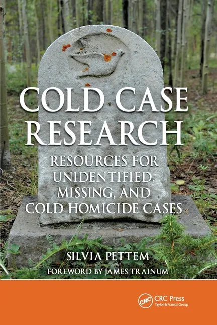 Cold Case Research Resources for Unidentified, Missing, and Cold Homicide Cases - Paperback