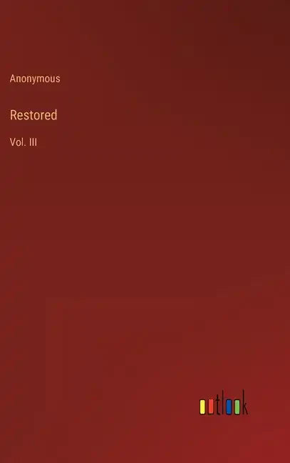 Restored: Vol. III - Hardcover
