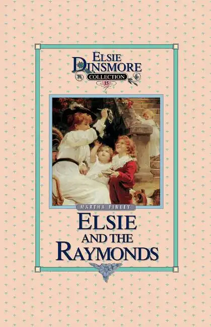 Elsie and the Raymonds, Book 15 - Paperback