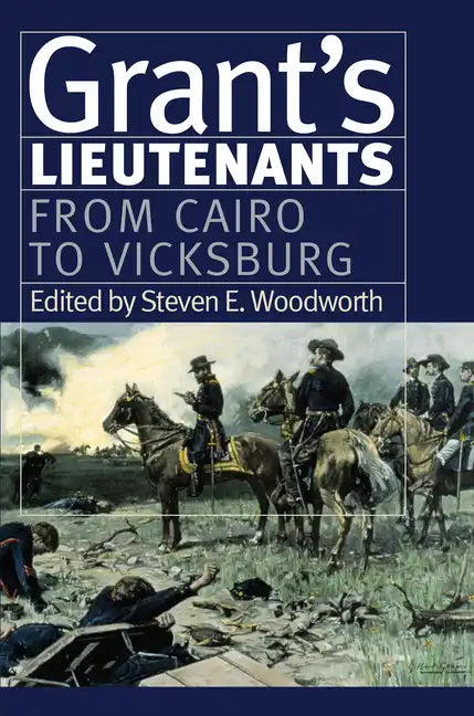 Grant's Lieutenants: From Cairo to Vicksburg - Paperback