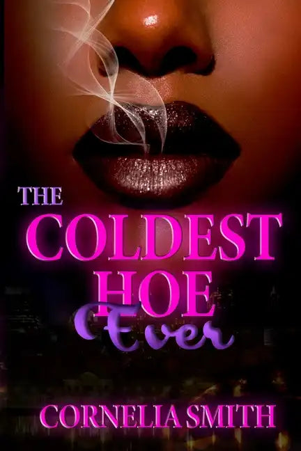 The Coldest Hoe Ever - Paperback