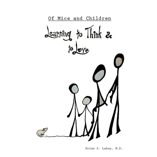 Of Mice and Children: Learning to Think & to Love - Paperback