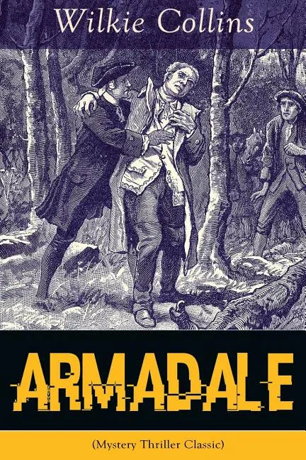 Armadale (Mystery Thriller Classic): A Suspense Novel from the prolific English writer, best known for The Woman in White, No Name, The Moonstone, The - Paperback