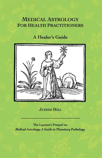 Medical Astrology for Health Practitioners: A Healer's Guide - Paperback