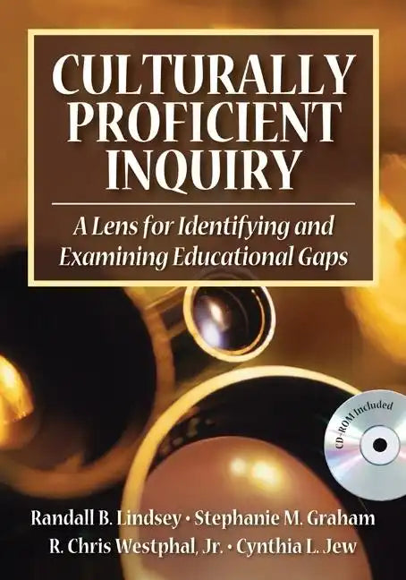 Culturally Proficient Inquiry: A Lens for Identifying and Examining Educational Gaps [With CDROM] - Paperback